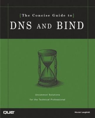 The Concise Guide to DNS and Bind 0789722739 Book Cover