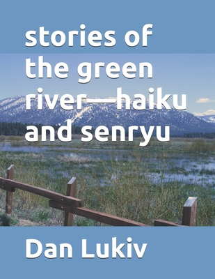 stories of the green river-haiku and senryu B0F74B3F78 Book Cover