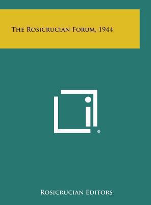 The Rosicrucian Forum, 1944 1258952734 Book Cover
