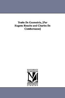 Traite de Geometrie, [Par Eugene Rouche and Cha... 1418185108 Book Cover