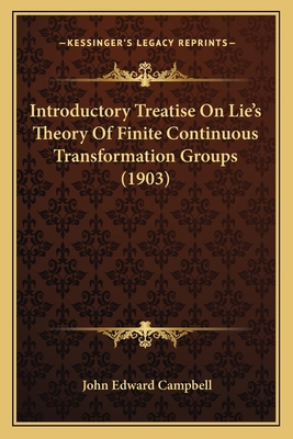 Introductory Treatise On Lie's Theory Of Finite... 1164681818 Book Cover