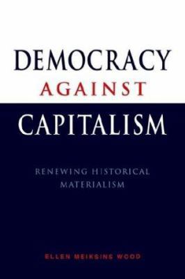 Democracy Against Capitalism: Renewing Historic... 052147096X Book Cover