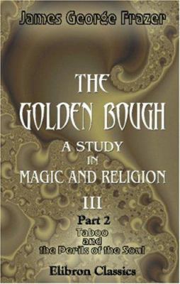 The Golden Bough. A Study in Magic and Religion... 0543983064 Book Cover
