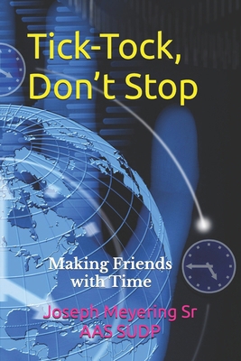Tick-Tock, Don't Stop: Making Friends with Time B0F4X5HC8N Book Cover