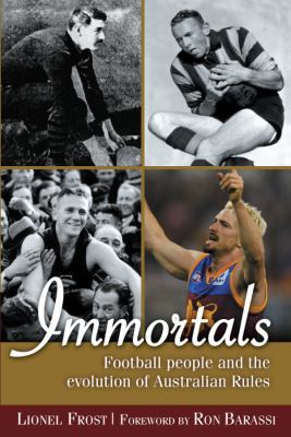 Immortals: Football People and the Evolution of... 1740311043 Book Cover