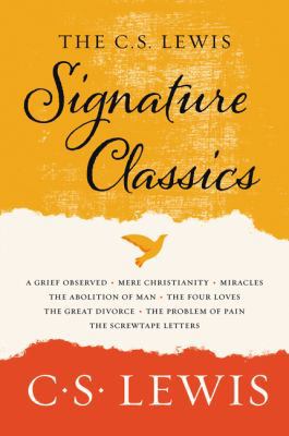 The C. S. Lewis Signature Classics: An Antholog... 0062572547 Book Cover