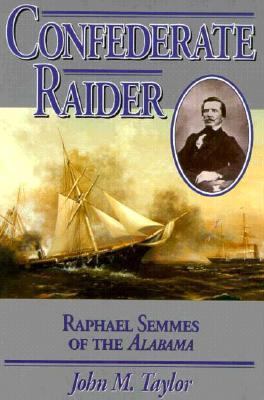 Confederate Raider: Semmes (P) 1574880276 Book Cover