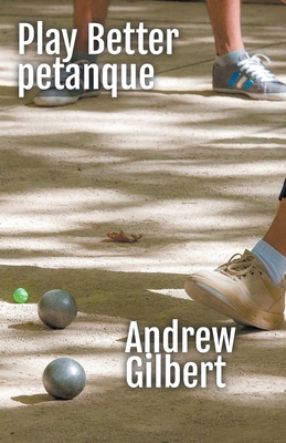 Play Better Petanque B0D2M2VHCB Book Cover
