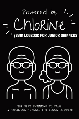 Powered By Chlorine: The Best Swimming Journal ... 1763729648 Book Cover