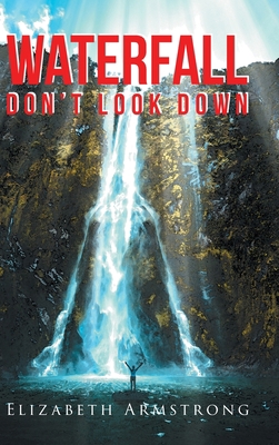 Waterfall: Don't Look Down 1644714086 Book Cover