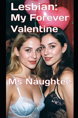 Lesbian: My Forever Valentine B0DXCFC81J Book Cover
