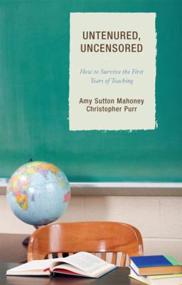 Untenured, Uncensored: How to Survive the First... 1578866073 Book Cover