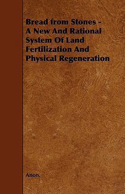 Bread from Stones - A New And Rational System O... 1444688367 Book Cover