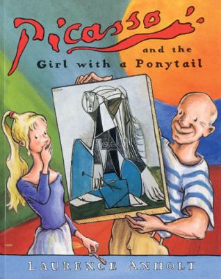 Picasso and the Girl with a Ponytail: A Story o... 0711211779 Book Cover