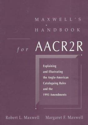 Maxwell's Handbook For AACR2: Explaining and Il... 0838907040 Book Cover