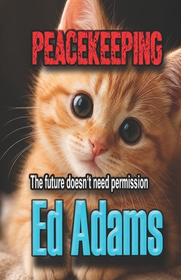Peacekeeping: The future doesn't need permission 1918389071 Book Cover