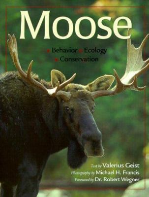 Moose: Behavior, Ecology, Conservation 0896584224 Book Cover