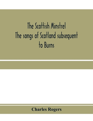 The Scottish minstrel; the songs of Scotland su... 9353971675 Book Cover