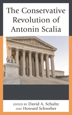 Conservative Revolution of Antonin Scalia 1498564488 Book Cover