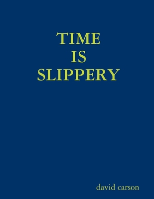 Time Is Slippery 130430101X Book Cover