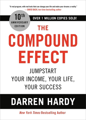 The Compound Effect (10th Anniversary Edition):... 0306924633 Book Cover