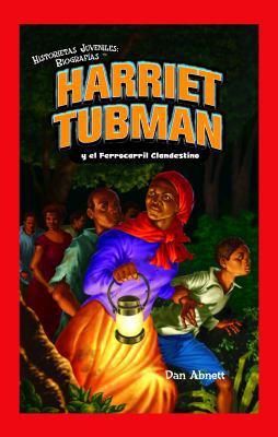 Harriet Tubman Y El Ferrocarril Clandestino (Ha... [Spanish] 1435833201 Book Cover