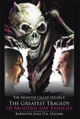 The Monster Called Divorce: The Greatest Traged... 1499043481 Book Cover