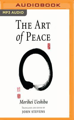 The Art of Peace: Teachings of the Founder of A... 1536649317 Book Cover