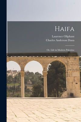 Haifa: Or, Life in Modern Palestine 1016690851 Book Cover