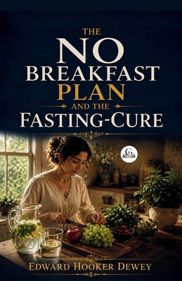The No Breakfast Plan and the FastingCure B0HLHGS1C2 Book Cover