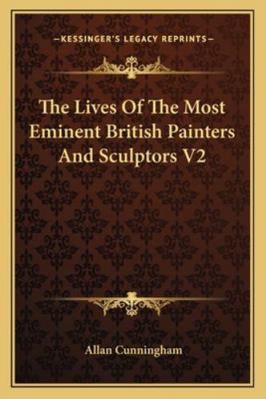 The Lives Of The Most Eminent British Painters ... 1162931639 Book Cover