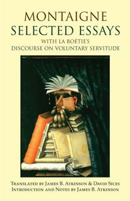 Montaigne: Selected Essays: with La Boétie's Di... 1603845968 Book Cover