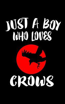 Just A Boy Who Loves Crows: Animal Nature Colle... 1078144540 Book Cover