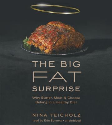 The Big Fat Surprise: Why Butter, Meat, and Che... 1483014703 Book Cover