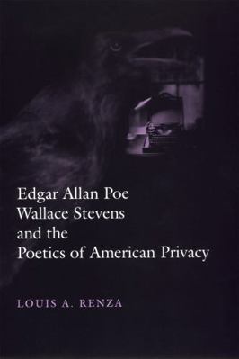Edgar Allan Poe, Wallace Stevens, and the Poeti... 0807127558 Book Cover