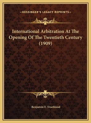 International Arbitration At The Opening Of The... 1169479049 Book Cover