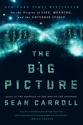The Big Picture: On the Origins of Life, Meanin... 0525954821 Book Cover
