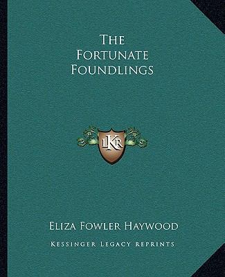 The Fortunate Foundlings 1162694963 Book Cover