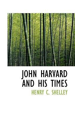 John Harvard and His Times 1117213528 Book Cover