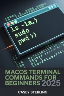 macOS Terminal Commands for Beginners 2025: 250... B0G1N2DHRM Book Cover
