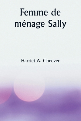 Femme de ménage Sally [French] 9358812230 Book Cover