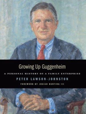 Growing Up Guggenheim: A Personal History of a ... 1933859199 Book Cover