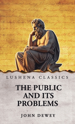The Public and Its Problems B0GHCWYQC7 Book Cover