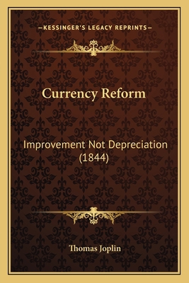 Currency Reform: Improvement Not Depreciation (... 1166429946 Book Cover