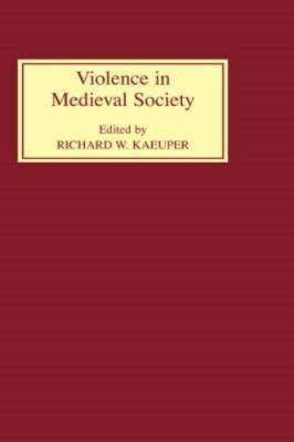 Violence in Medieval Society 0851157742 Book Cover