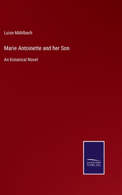 Marie Antoinette and her Son: An historical Novel            Book Cover