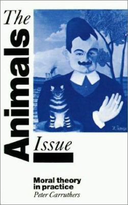 The Animals Issue: Moral Theory in Practice 0521430925 Book Cover