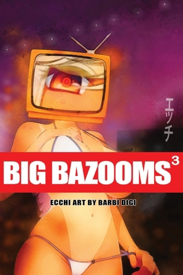 BIG BAZOOMS 3 - Busty Girls with Big Boobs: Ecc... 0648178323 Book Cover