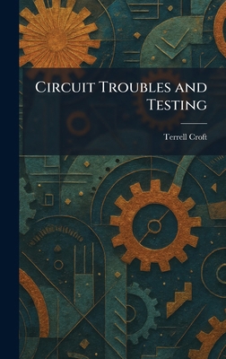 Circuit Troubles and Testing 1025554833 Book Cover