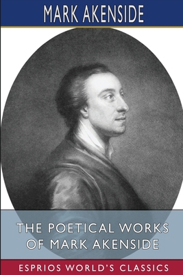 The Poetical Works of Mark Akenside (Esprios Cl... 1006868445 Book Cover